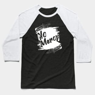 No mercy Baseball T-Shirt